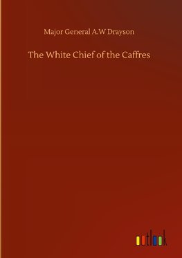 The White Chief of the Caffres