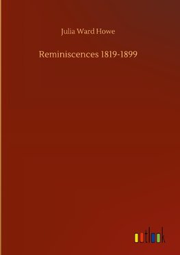 Reminiscences 1819-1899