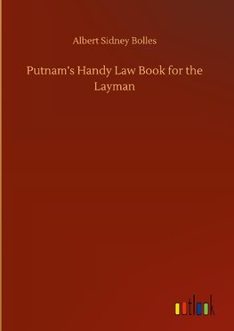 Putnam's Handy Law Book for the Layman