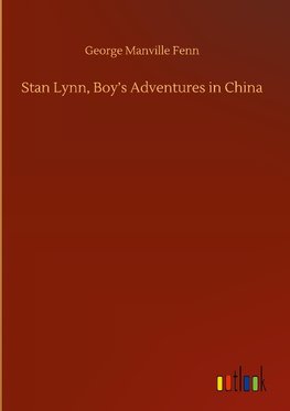 Stan Lynn, Boy's Adventures in China