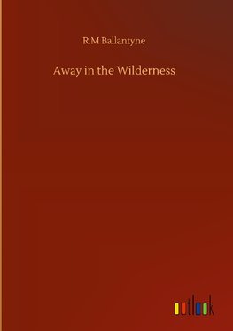 Away in the Wilderness