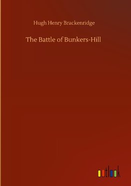 The Battle of Bunkers-Hill