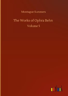 The Works of Ophra Behn