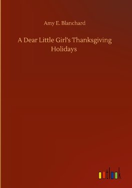 A Dear Little Girl's Thanksgiving Holidays