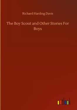 The Boy Scout and Other Stories For Boys