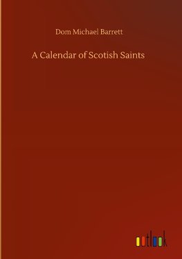 A Calendar of Scotish Saints