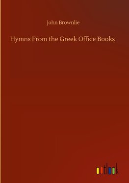 Hymns From the Greek Office Books