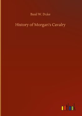 History of Morgan's Cavalry