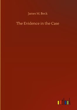 The Evidence in the Case