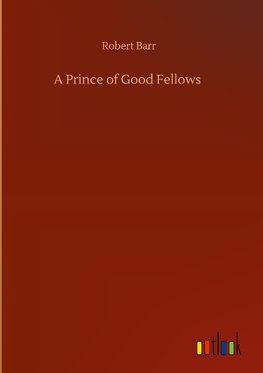 A Prince of Good Fellows