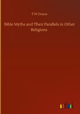 Bible Myths and Their Parallels in Other Religions