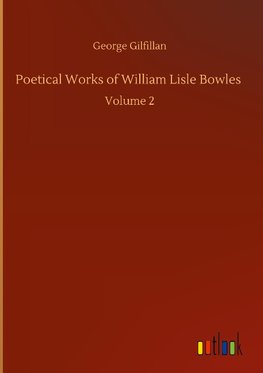 Poetical Works of William Lisle Bowles