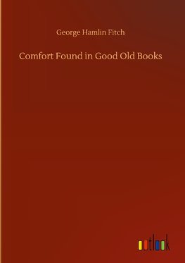 Comfort Found in Good Old Books