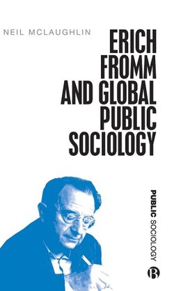 Erich Fromm and Global Public Sociology