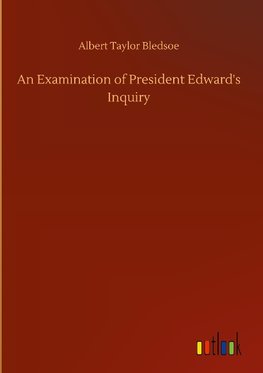 An Examination of President Edward's Inquiry