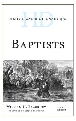 Historical Dictionary of the Baptists, Third Edition