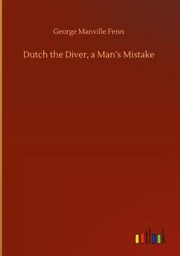 Dutch the Diver, a Man's Mistake