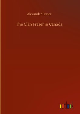 The Clan Fraser in Canada