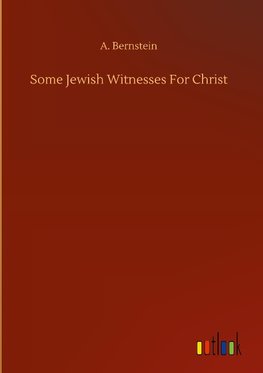 Some Jewish Witnesses For Christ