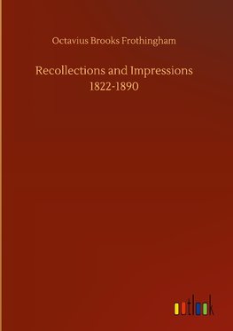 Recollections and Impressions 1822-1890