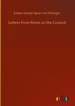 Letters From Rome on the Council