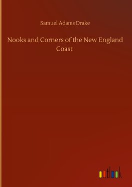 Nooks and Corners of the New England Coast