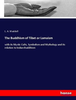 The Buddhism of Tibet or Lamaism