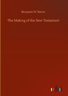 The Making of the New Testament