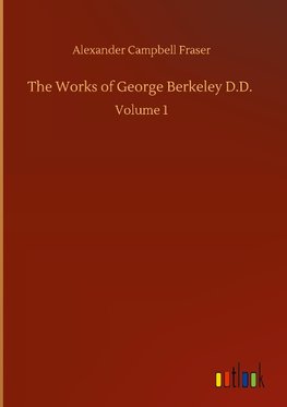 The Works of George Berkeley D.D.