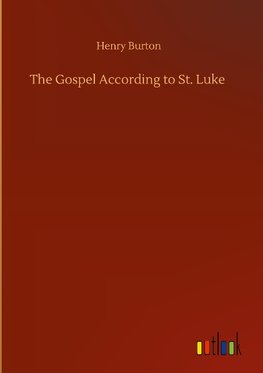 The Gospel According to St. Luke