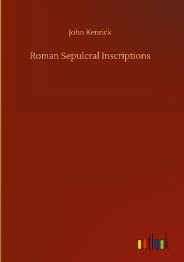 Roman Sepulcral Inscriptions