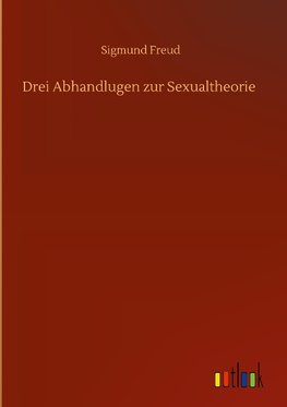 Drei Abhandlugen zur Sexualtheorie