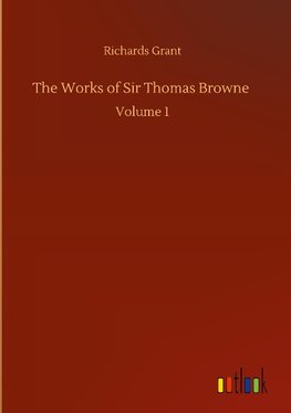 The Works of Sir Thomas Browne