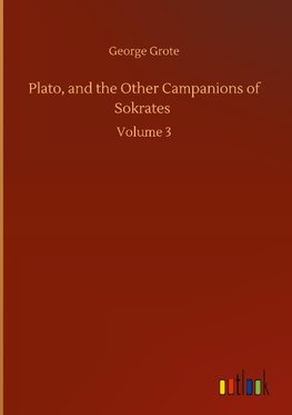 Plato, and the Other Campanions of Sokrates