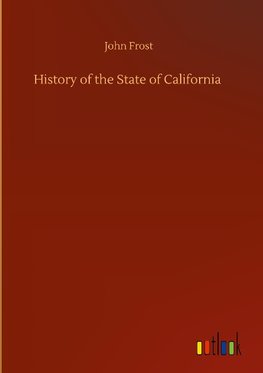 History of the State of California