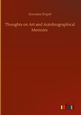 Thoughts on Art and Autobiographical Memoirs