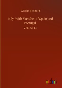 Italy, With Sketches of Spain and Portugal