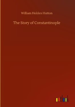 The Story of Constantinople