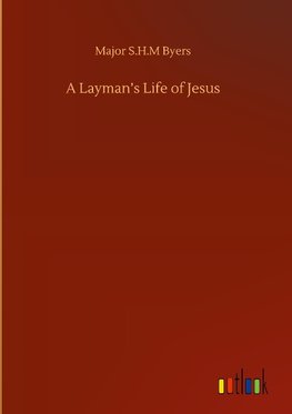 A Layman's Life of Jesus