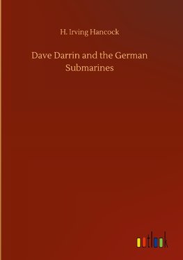 Dave Darrin and the German Submarines