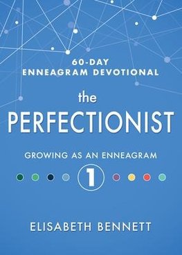 The Perfectionist: Growing as an Enneagram 1