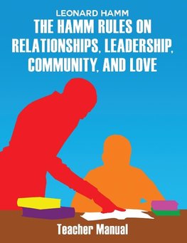 The Hamm Rules on Relationships, Leadership, Community, and Love