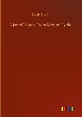 A Jar of Honey From Mount Hybla