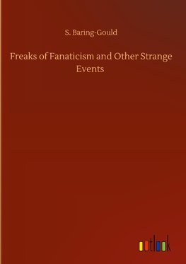 Freaks of Fanaticism and Other Strange Events