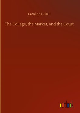 The College, the Market, and the Court