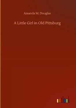 A Little Girl in Old Pittsburg