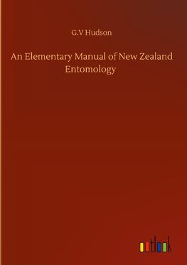 An Elementary Manual of New Zealand Entomology