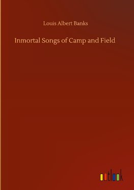 Inmortal Songs of Camp and Field