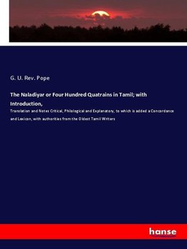 The Naladiyar or Four Hundred Quatrains in Tamil; with Introduction,