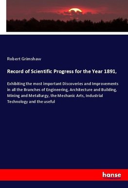 Record of Scientific Progress for the Year 1891,